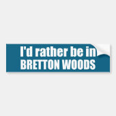 Ik zou liever in Bretton Bossen zijn Bumpersticker (Voorkant)