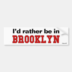Ik zou liever in Brooklyn zijn Bumpersticker