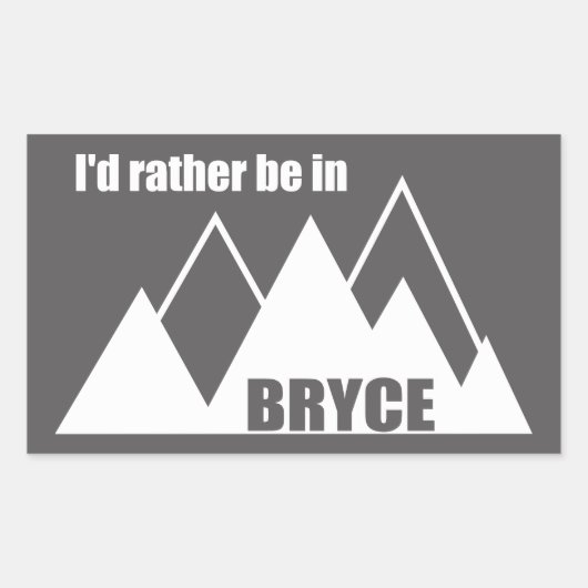 Ik zou liever in Bryce Canyon Mountain zijn Rechthoekige Sticker (Voorkant)