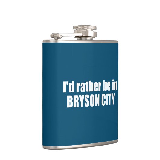 Ik zou liever in Bryson City North Carolina zijn Heupfles (Rechts)