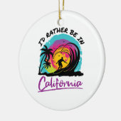 Ik zou liever in Californië reissouvenir zijn Keramisch Ornament (Links)