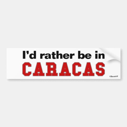 Ik zou liever in Caracas zijn Bumpersticker (Voorkant)
