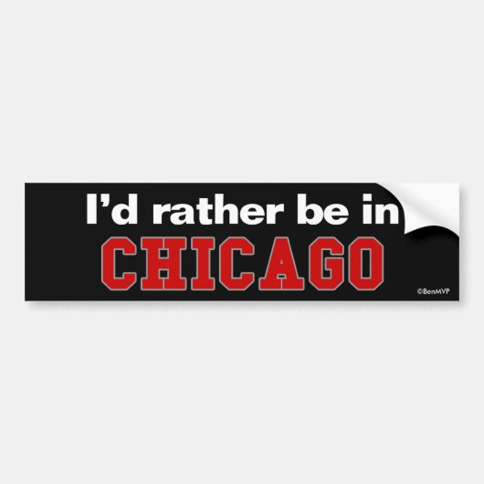 Ik zou liever in Chicago zijn Bumpersticker (Voorkant)