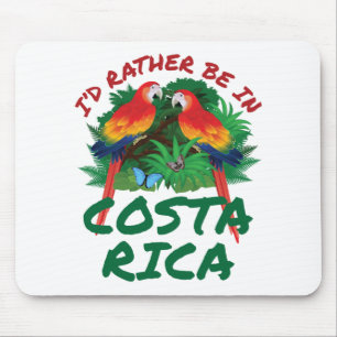 Ik zou liever in Costa Rica Vacation Souvenir zijn Muismat