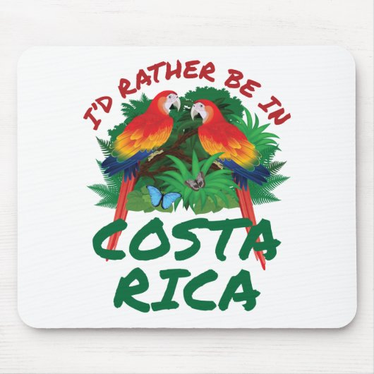 Ik zou liever in Costa Rica Vacation Souvenir zijn Muismat (Voorkant)