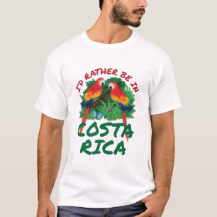 Ik zou liever in Costa Rica Vacation Souvenir zijn T-shirt