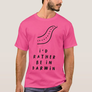 Ik zou liever in Darwin zijn T-shirt