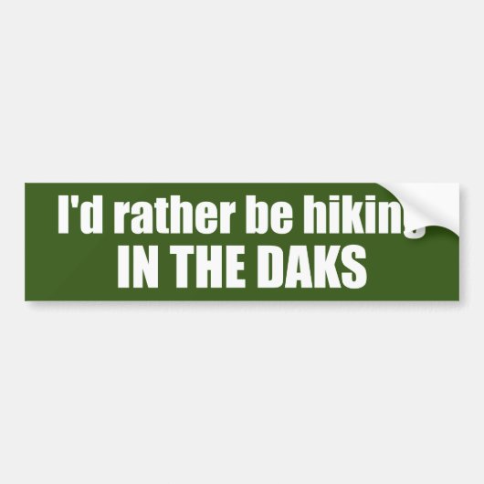 Ik zou liever in de Adirondacks wandelen Bumpersticker (Voorkant)