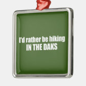 Ik zou liever in de Adirondacks wandelen Metalen Ornament (Links)
