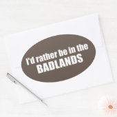 Ik zou liever in de badlands zijn ovale sticker (Envelop)