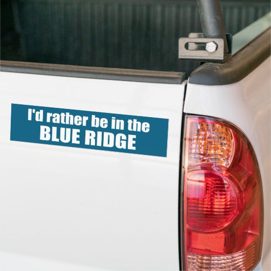 Ik zou liever in de Blue Ridge zijn Bumpersticker (Op Truck)