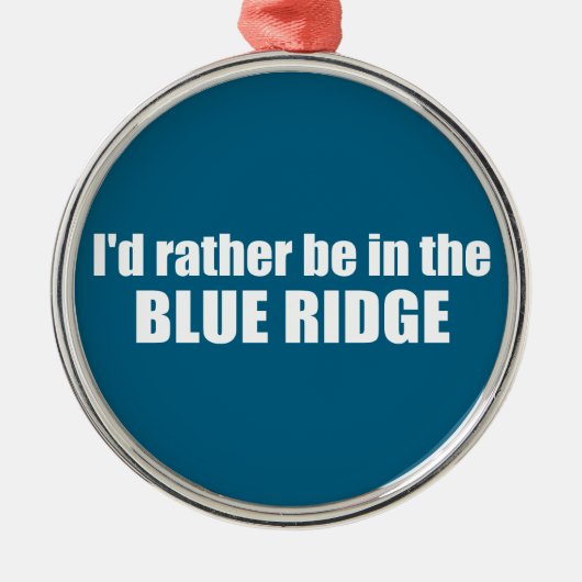 Ik zou liever in de Blue Ridge zijn Metalen Ornament (Voorkant)
