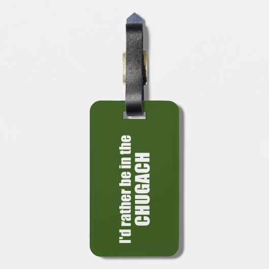 Ik zou liever in de Chugach zijn Bagagelabel (Achterkant verticaal)