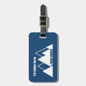 Ik zou liever in de Frank Church Mountain zijn. Bagagelabel (Voorkant verticaal)