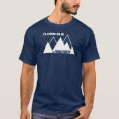 Ik zou liever in de Frank Church Mountain zijn. T-shirt (Voorkant)