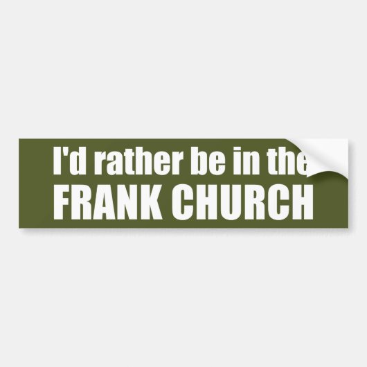 Ik zou liever in de Frank Kerk zijn. Bumpersticker (Voorkant)