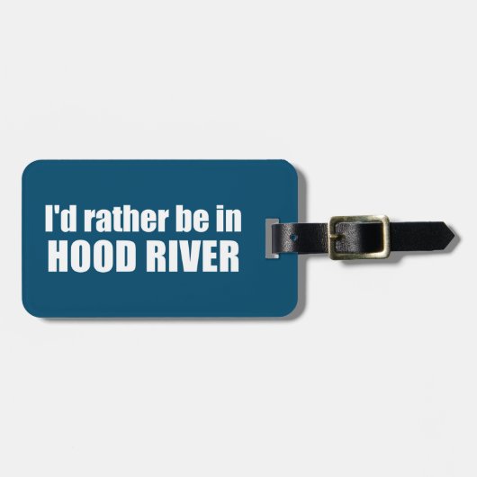 Ik zou liever in de Hood River Oregon zijn Bagagelabel (Voorkant horizontaal)