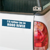 Ik zou liever in de Hood River Oregon zijn Bumpersticker (Op Truck)