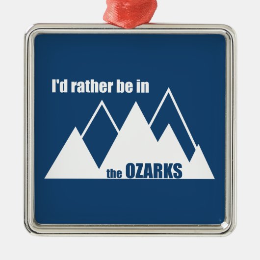Ik zou liever in de Ozarks-berg zijn Metalen Ornament (Voorkant)