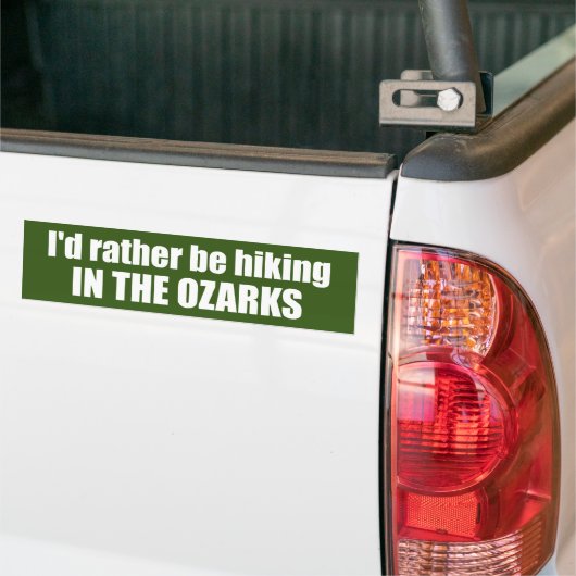 Ik zou liever in de Ozarks wandelen Bumpersticker (Op Truck)