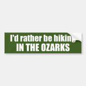 Ik zou liever in de Ozarks wandelen Bumpersticker (Voorkant)