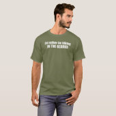 Ik zou liever in de Ozarks wandelen T-shirt (Voorkant volledig)