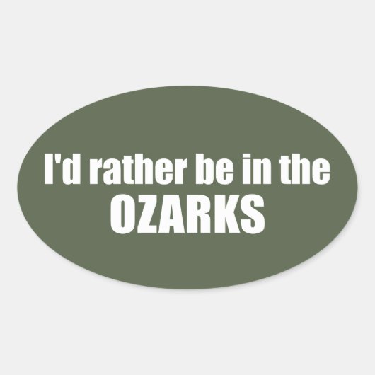 Ik zou liever in de Ozarks zijn Ovale Sticker (Voorkant)