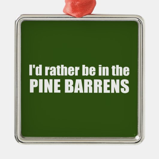 Ik zou liever in de pijnbomen zitten metalen ornament (Voorkant)