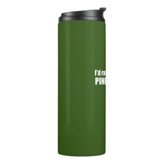 Ik zou liever in de pijnbomen zitten thermosbeker (Gedraaid links)