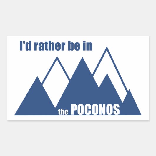 Ik zou liever in de Poconos-berg zijn Rechthoekige Sticker (Voorkant)