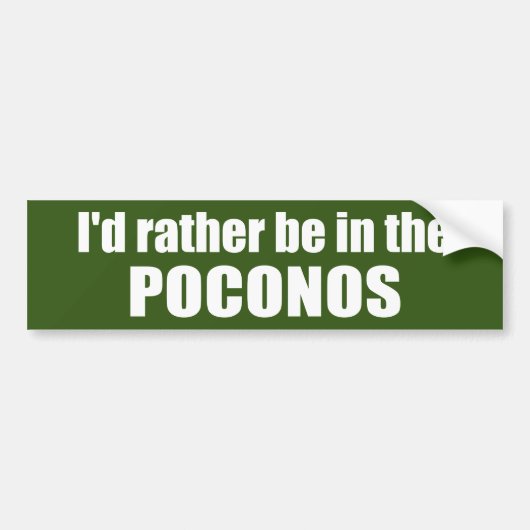 Ik zou liever in de Poconos zijn Bumpersticker (Voorkant)