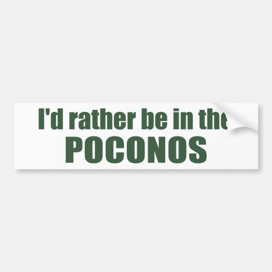 Ik zou liever in de Poconos zijn Bumpersticker (Voorkant)