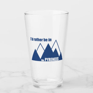 Ik zou liever in de Pyreneeën-berg zijn Glas