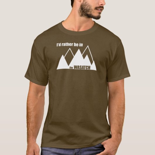 Ik zou liever in de Wasatch Mountains zijn T-shirt (Voorkant)