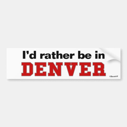 Ik zou liever in Denver zijn Bumpersticker (Voorkant)