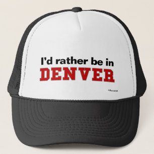 Ik zou liever in Denver zijn Trucker Pet