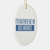 Ik zou liever in Des Moines zijn Keramisch Ornament (Rechts)