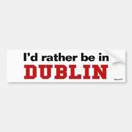 Ik zou liever in Dublin zijn Bumpersticker (Voorkant)