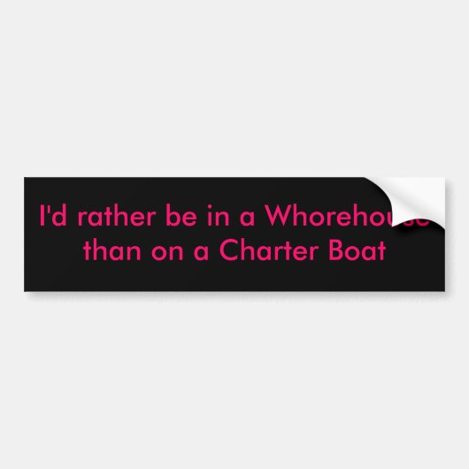 Ik zou liever in een Whorehouse zijn dan op een Ha Bumpersticker (Voorkant)