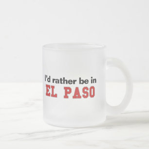 Ik zou liever in El Paso zijn Matglas Koffiemok