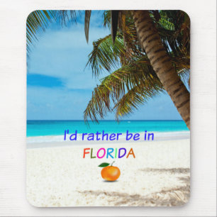 Ik zou liever in Florida zijn Muismat