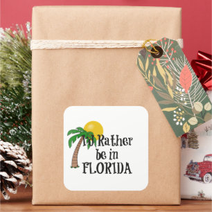 Ik zou liever in Florida zijn Vierkante Sticker