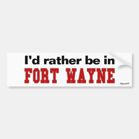 Ik zou liever in Fort Wayne zijn Bumpersticker (Voorkant)