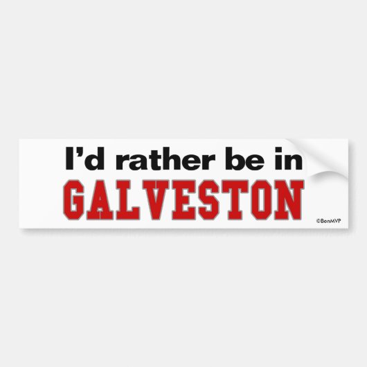Ik zou liever in Galveston zijn Bumpersticker (Voorkant)