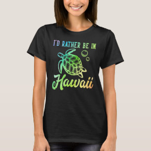 Ik zou liever in Hawaii Honu Rainbow Tie Dye Zee T T-shirt
