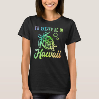 Ik zou liever in Hawaii Honu Rainbow Tie Dye Zee T T-shirt