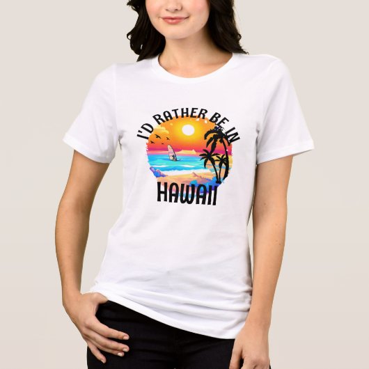 Ik zou liever in Hawaii reizen vakantie Tri-Blend Shirt (Voorkant)