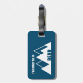 Ik zou liever in het Bend Oregon-gebergte zijn Bagagelabel (Achterkant verticaal)