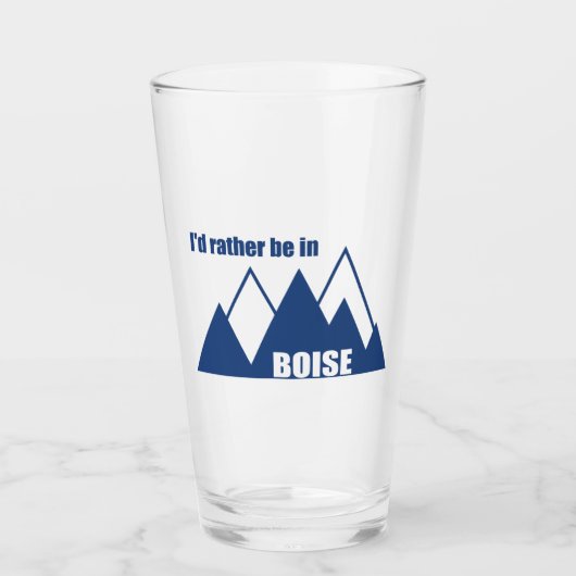 Ik zou liever in het Boise Idaho-gebergte zijn Glas (Voorkant)