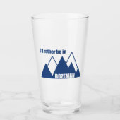 Ik zou liever in het Bozeman Montana-gebergte zijn Glas (Voorkant)